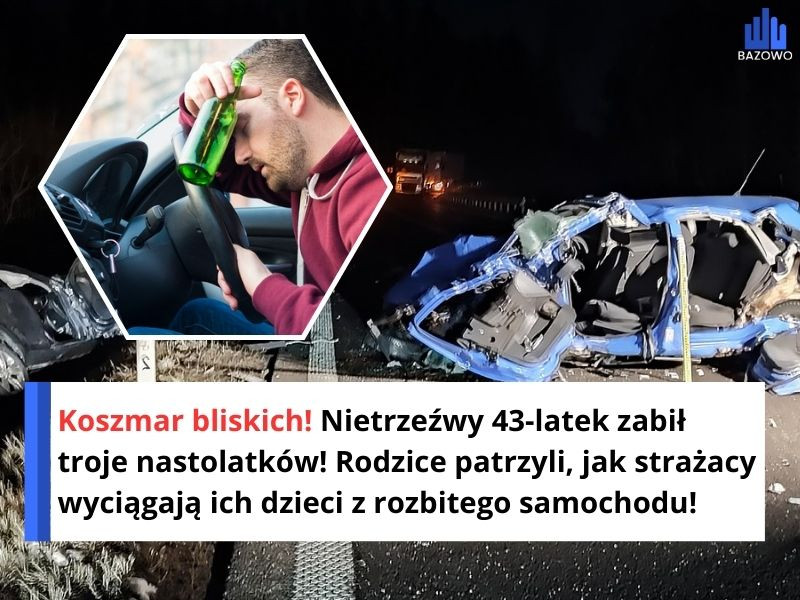 Koszmar bliskich! Nietrzeźwy 43-latek zabił troje nastolatków! Rodzice patrzyli, jak strażacy wyciągają ich dzieci z rozbitego samochodu!